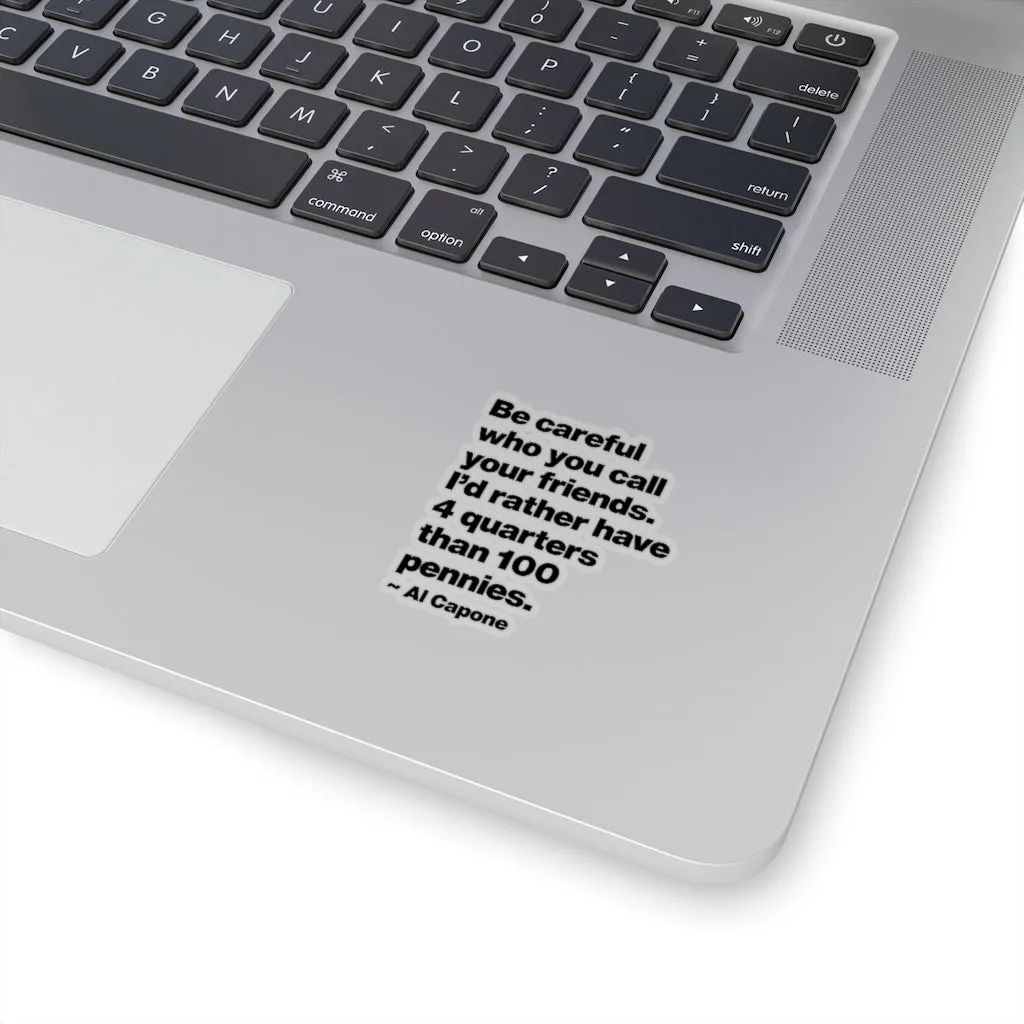 Al Capone Be Careful who you call your friends Stickers - Image 2