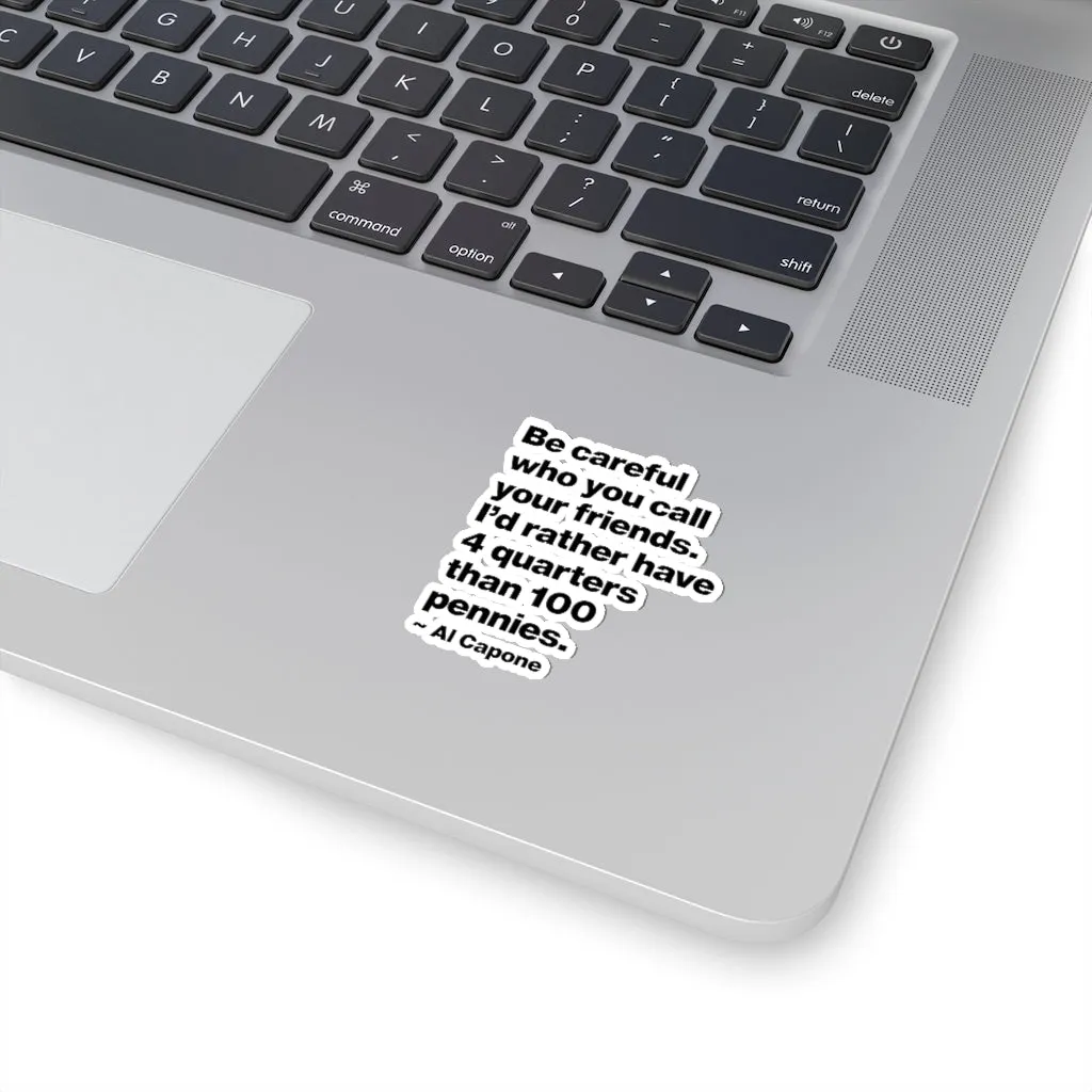 Al Capone Be Careful who you call your friends Stickers - Image 3