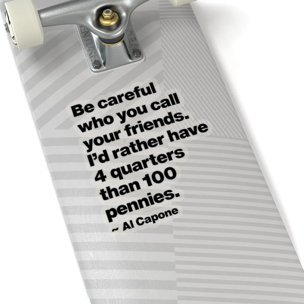 Al Capone Be Careful who you call your friends Stickers - Image 8