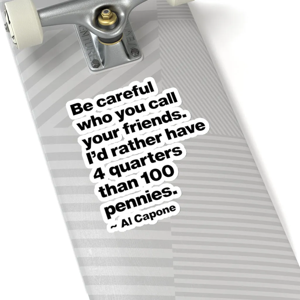 Al Capone Be Careful who you call your friends Stickers - Image 9