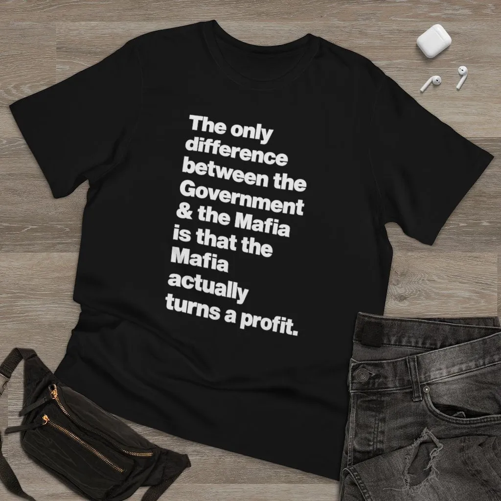 Difference between the Government and the Mafia T-Shirt - Image 7