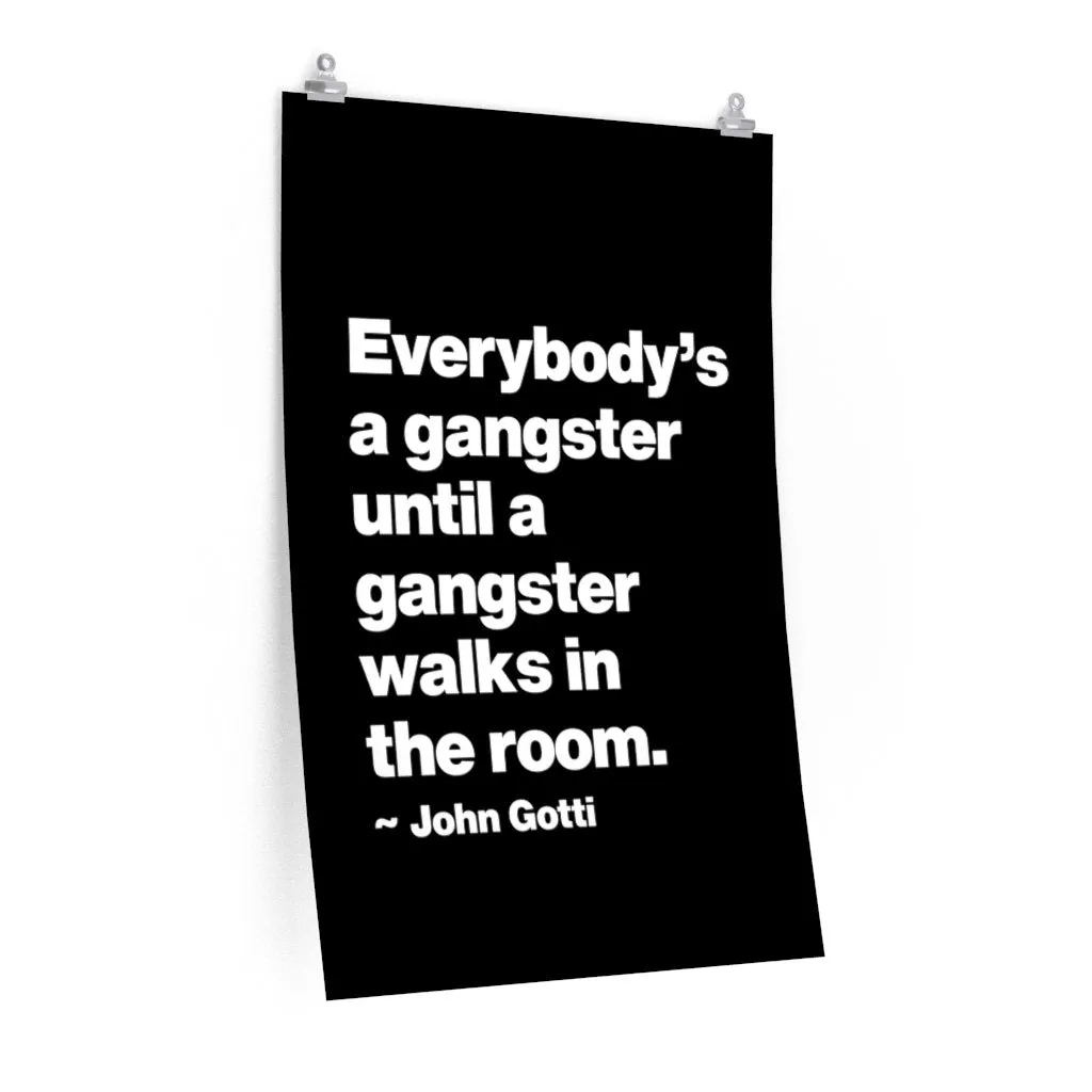 Everybody is a Gangster John Gotti Teflon Don Mobster Premium Posters - Image 4
