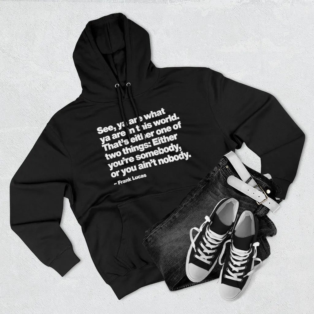 Frank Lucas Gangster Quote You are Somebody Pullover Hoodie - Image 2