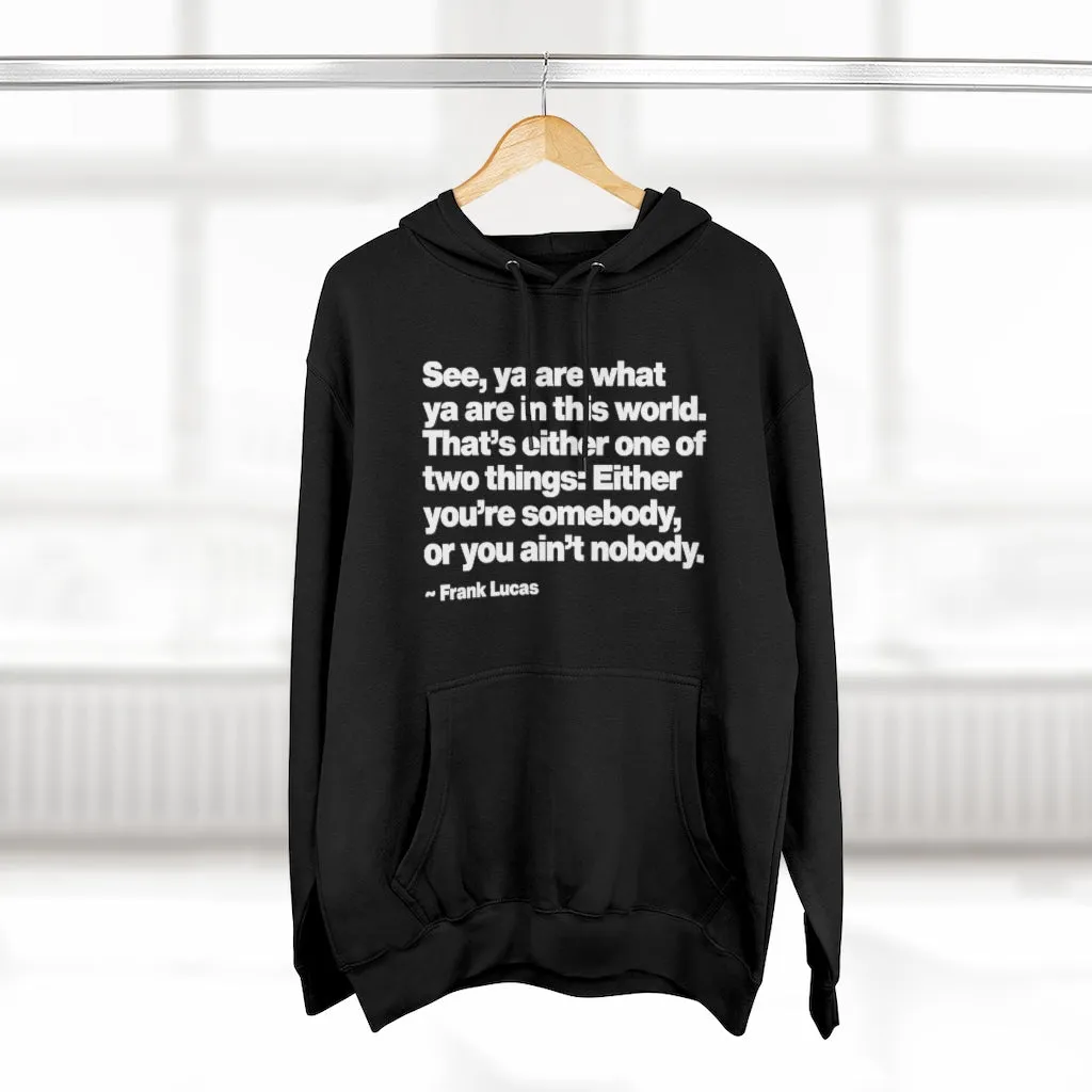 Frank Lucas Gangster Quote You are Somebody Pullover Hoodie - Image 3