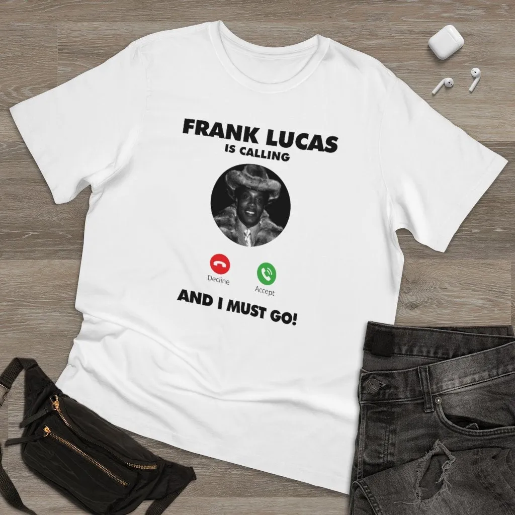 Frank Lucas is Calling and I Must Go T-shirt - Image 2