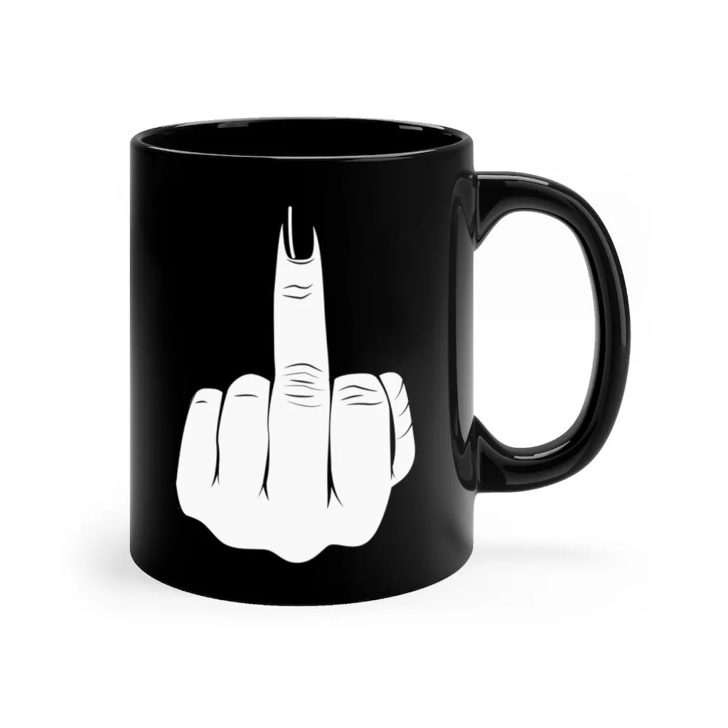 Have a nice day Kiss My Middle Finger Black mug 11oz - Image 3