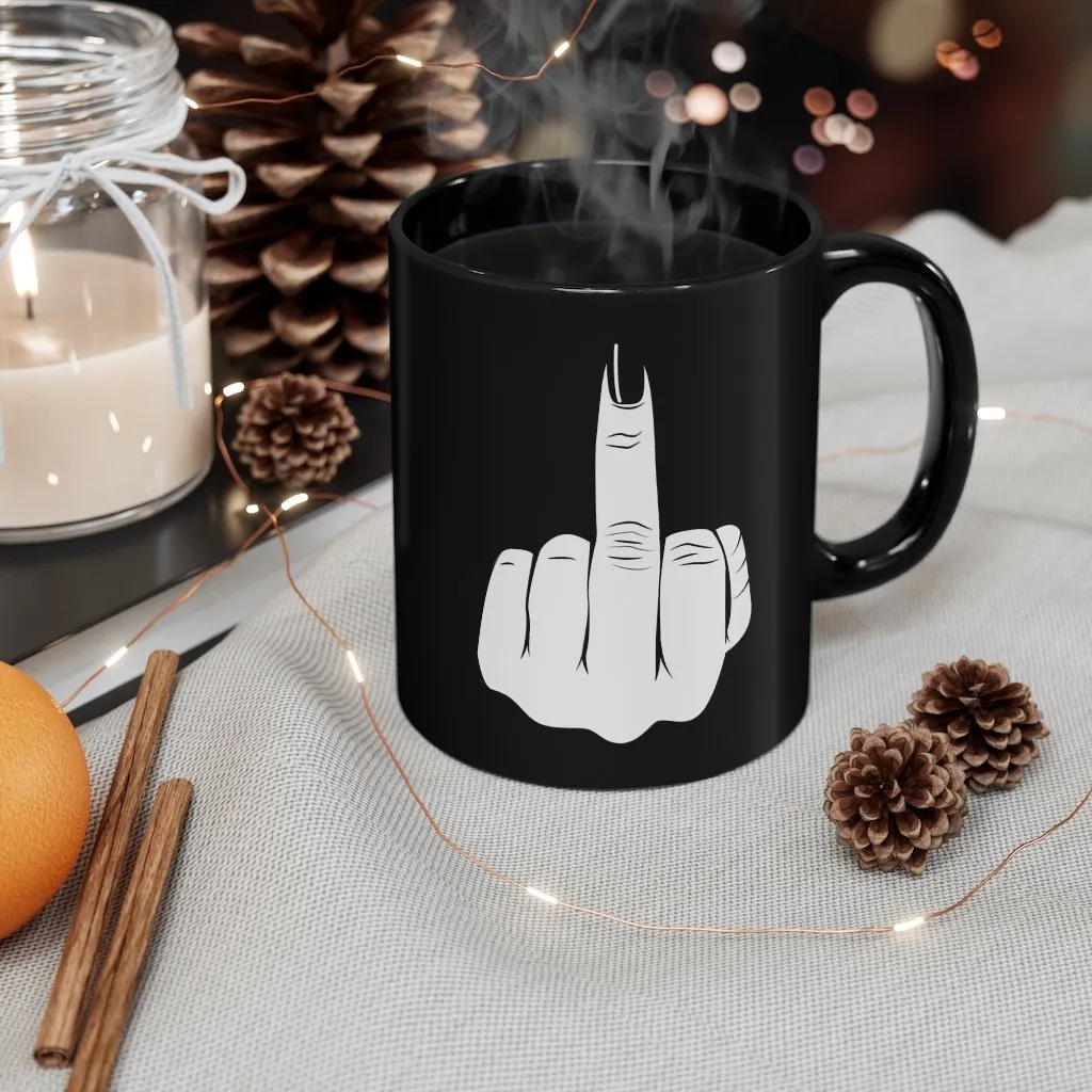 Have a nice day Kiss My Middle Finger Black mug 11oz - Image 4
