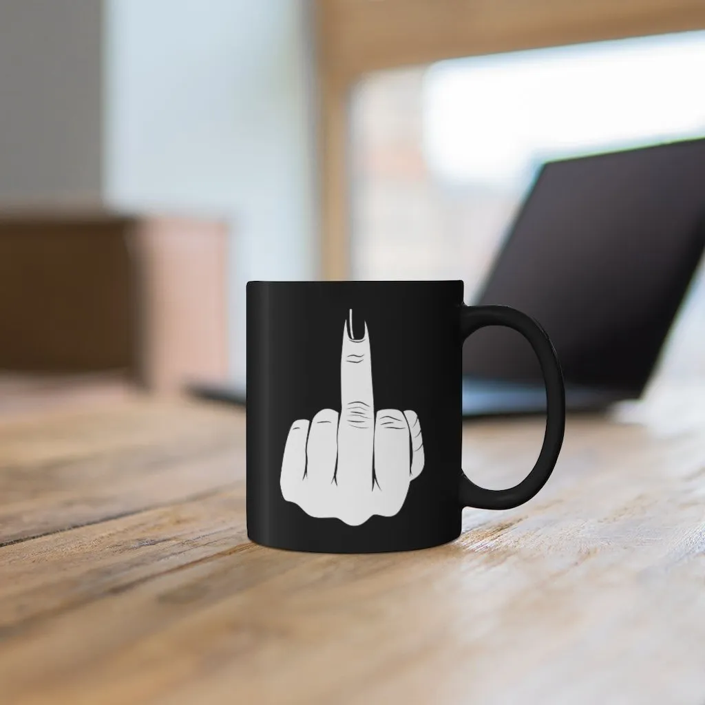 Have a nice day Kiss My Middle Finger Black mug 11oz - Image 6