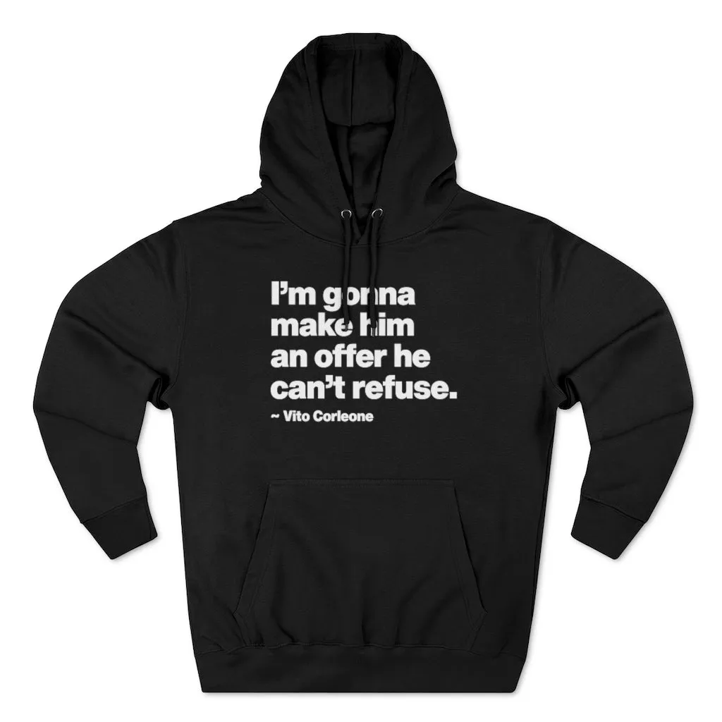 I am gonna make him an offer Italian Mob Quote Pullover Hoodie