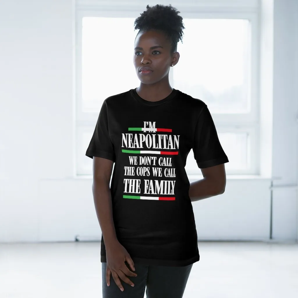 I am Neapolitan We Don't Call Cops We Call Family Italia T-shirt - Image 10