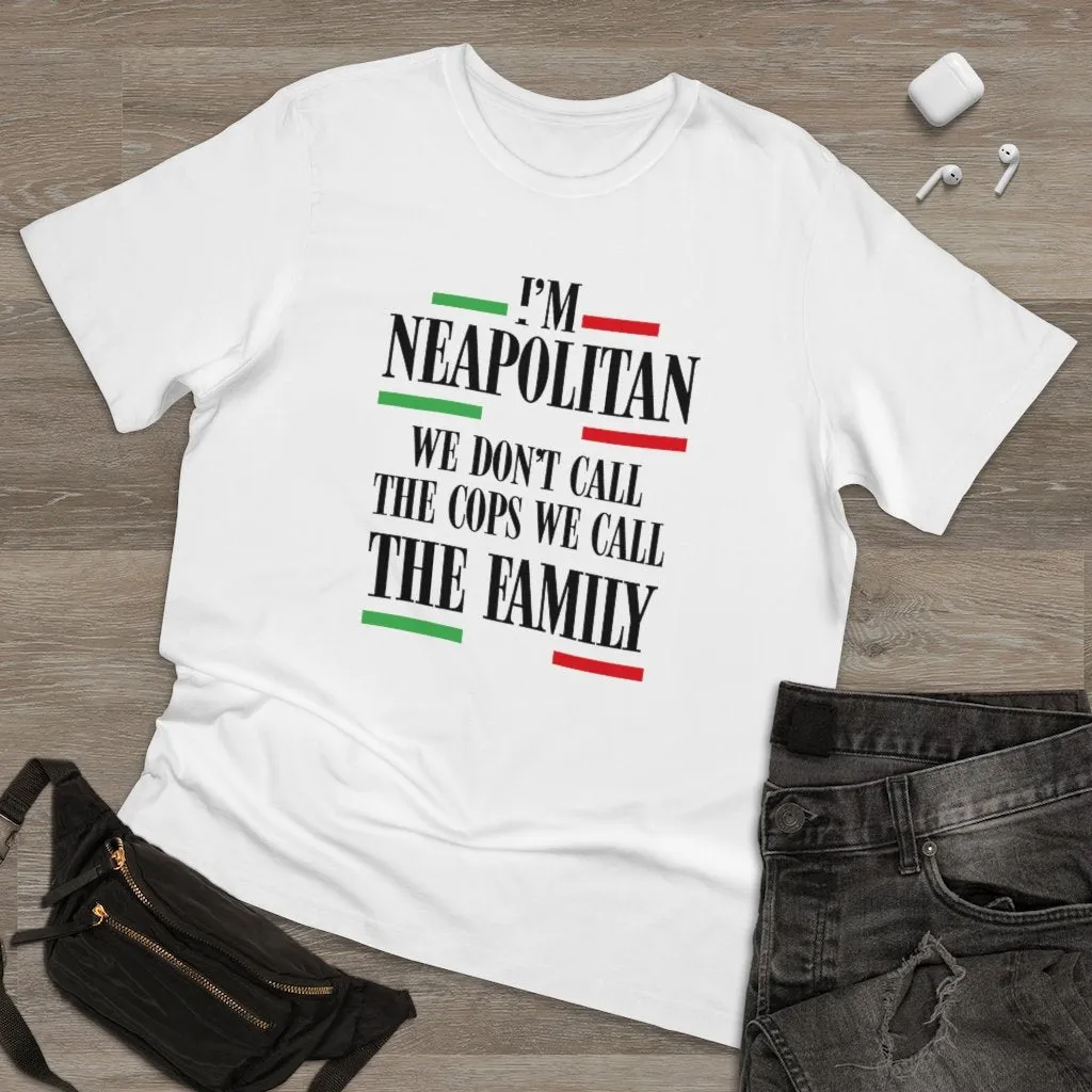 I am Neapolitan We Don't Call Cops We Call Family Italia T-shirt - Image 2