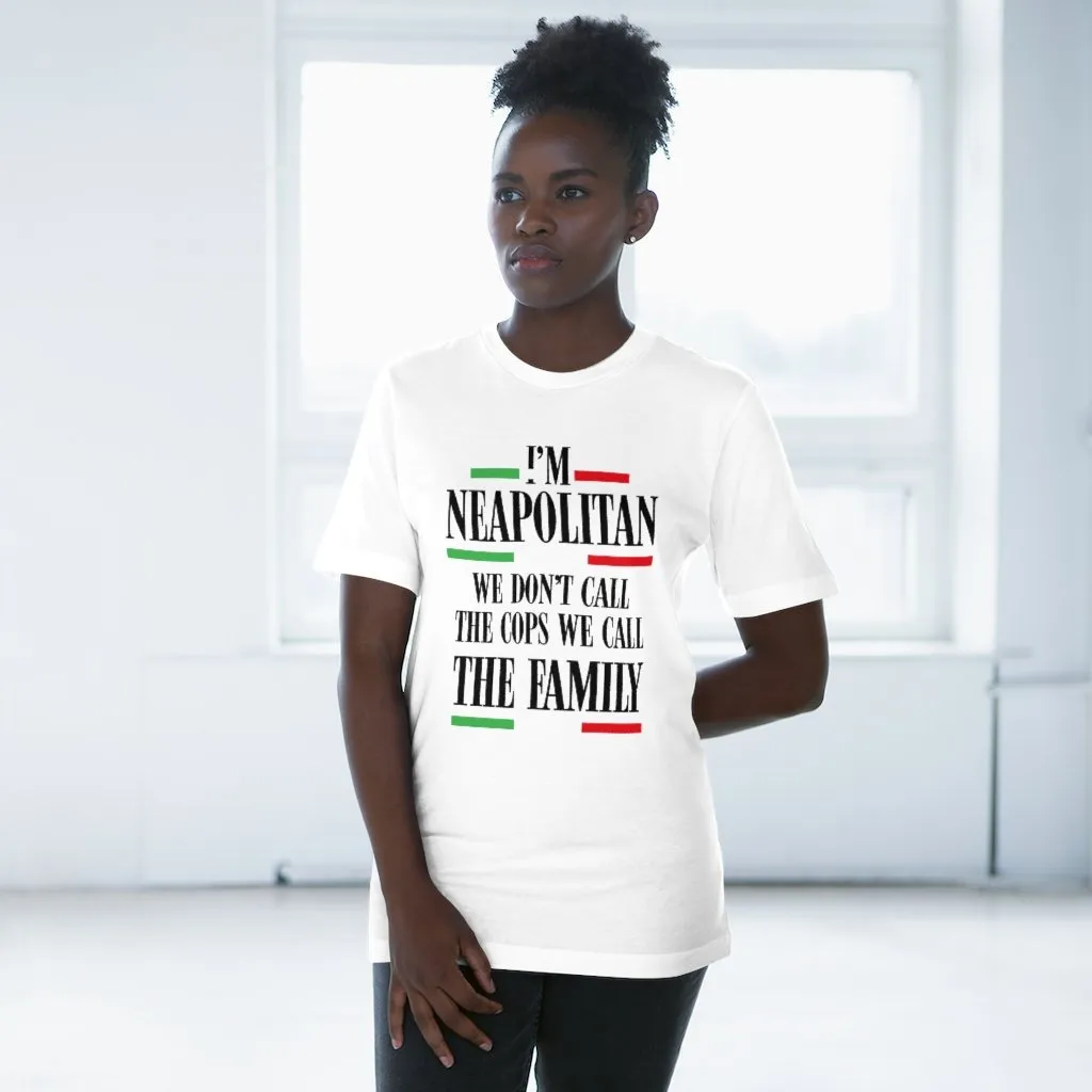I am Neapolitan We Don't Call Cops We Call Family Italia T-shirt - Image 5