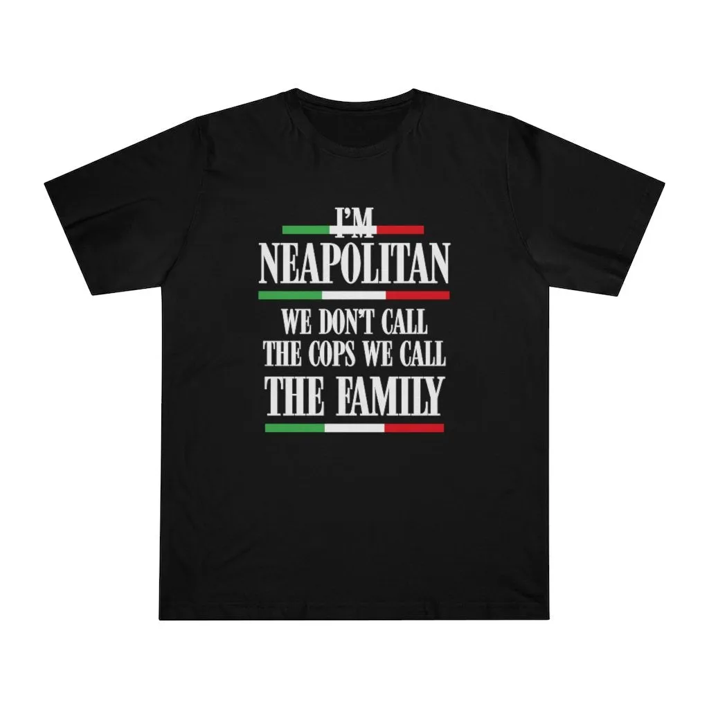 I am Neapolitan We Don't Call Cops We Call Family Italia T-shirt - Image 6