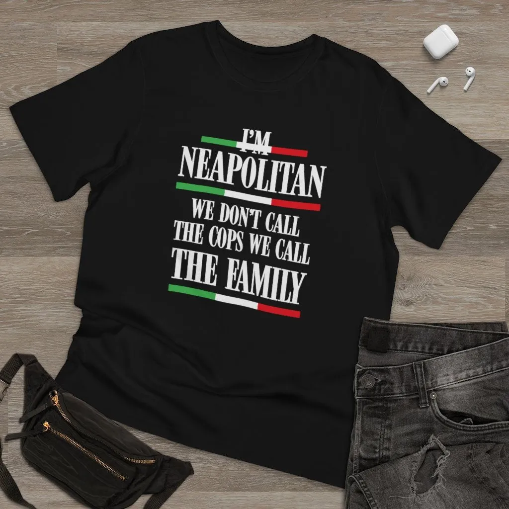 I am Neapolitan We Don't Call Cops We Call Family Italia T-shirt - Image 7