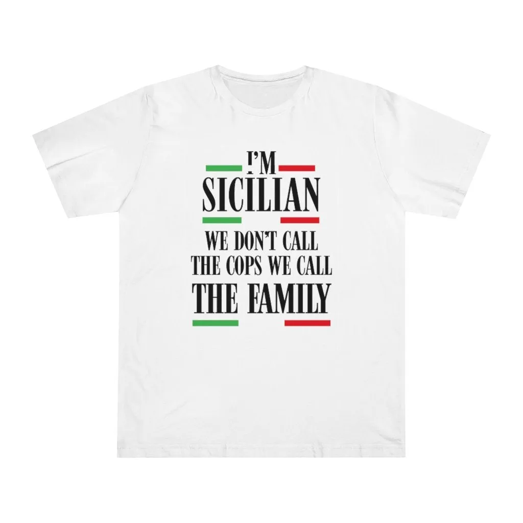 I am Sicilian We Don't Call Cops We Call Family Italian T-shirt