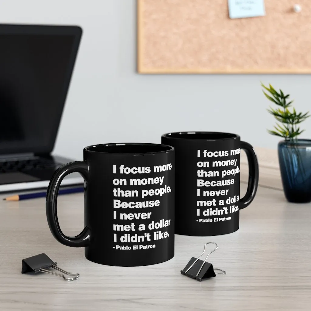 I focus more on Money Pablo El Patron Black mug 11oz - Image 5