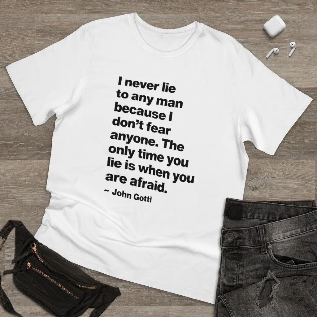 I never lie because I don't fear anyone - John Gotti T-shirt - Image 7