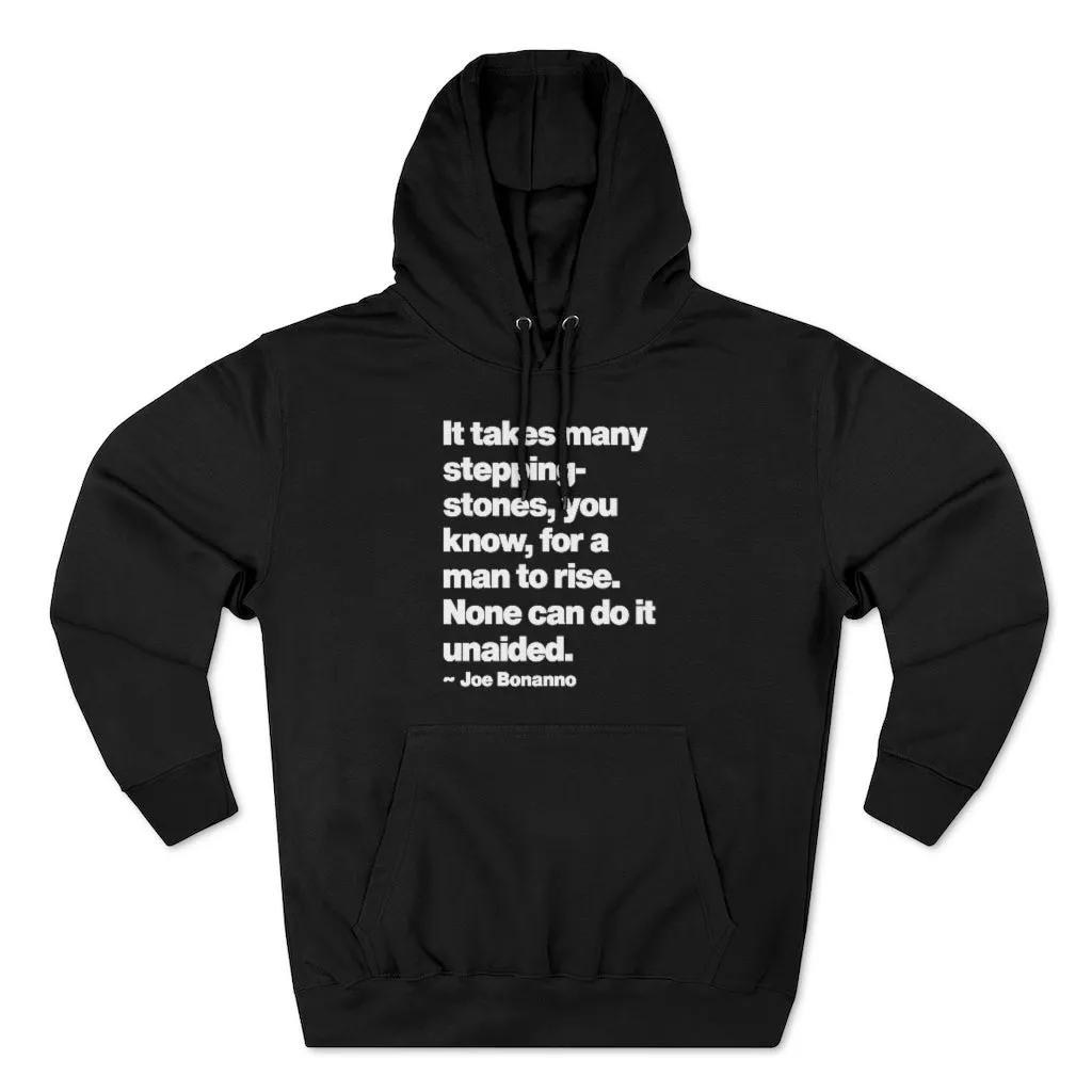 It takes many steppingstones You know for a man to rise Pullover Hoodie