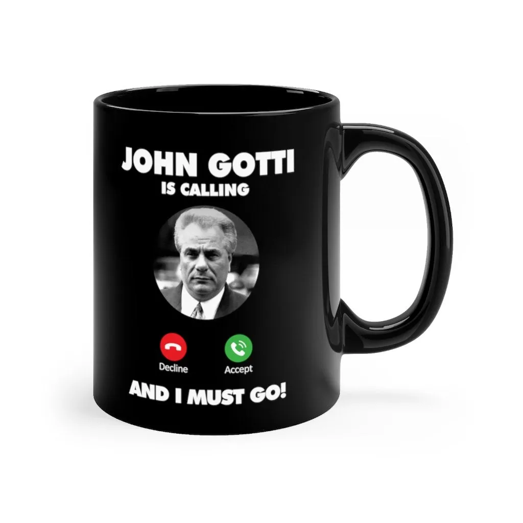 John Gotti is Calling and I Must Go Black mug 11oz - Image 3