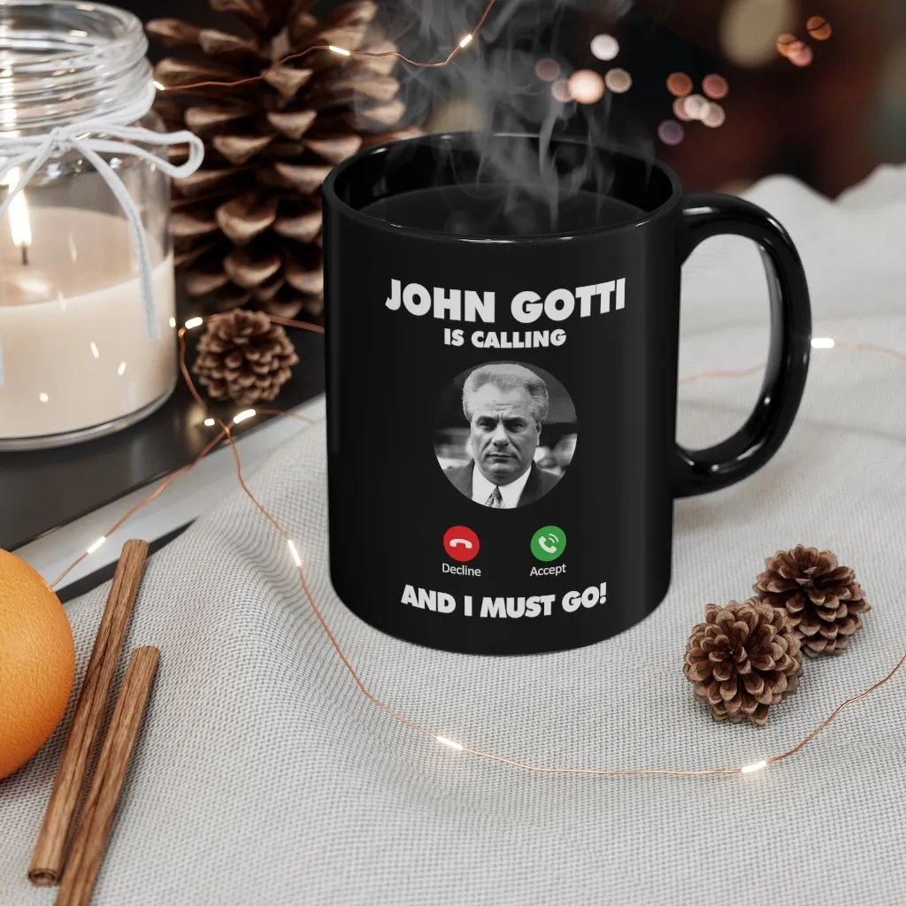 John Gotti is Calling and I Must Go Black mug 11oz - Image 4
