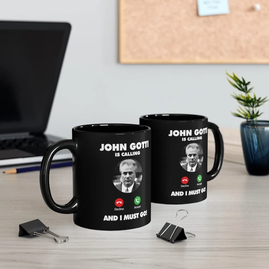 John Gotti is Calling and I Must Go Black mug 11oz - Image 5