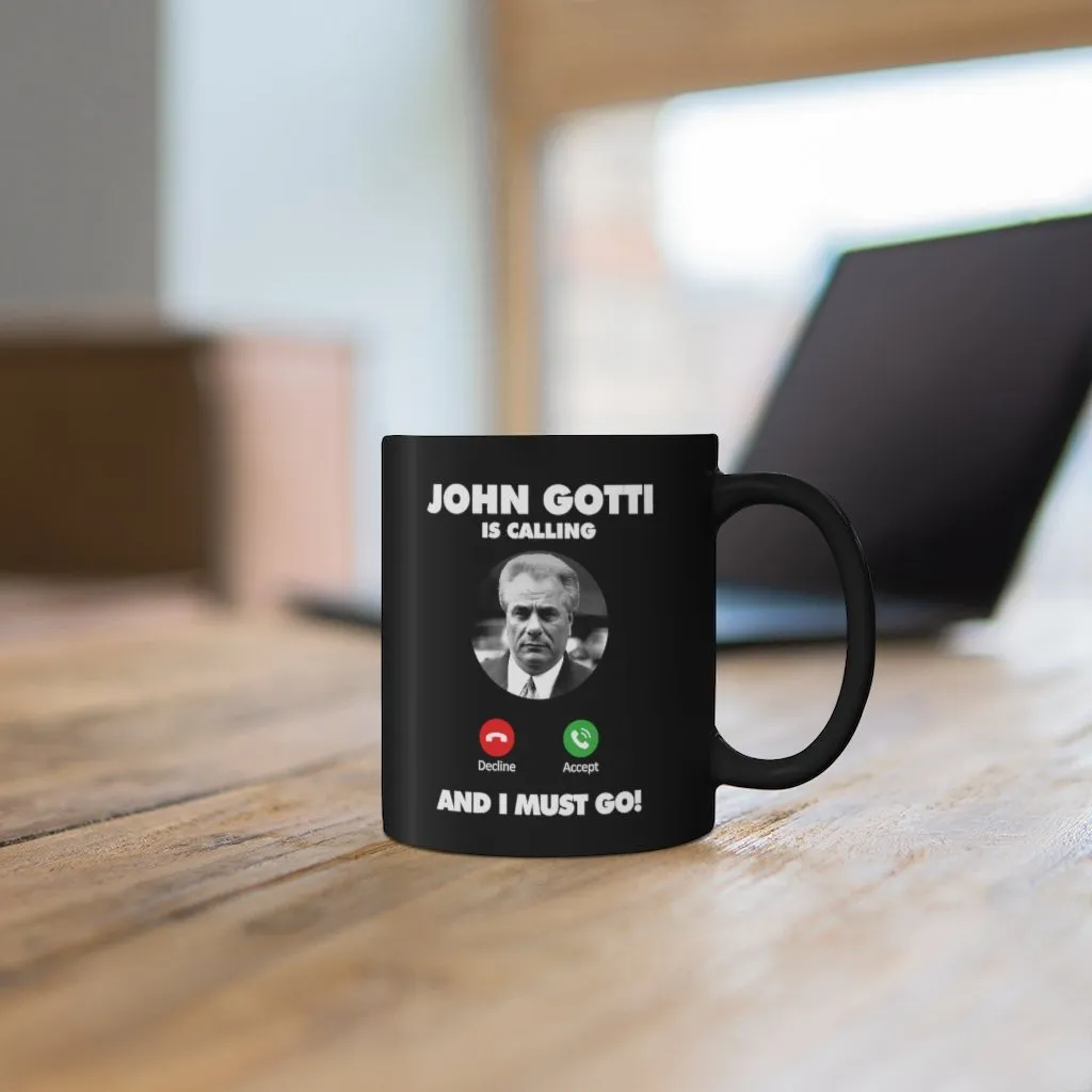 John Gotti is Calling and I Must Go Black mug 11oz - Image 6