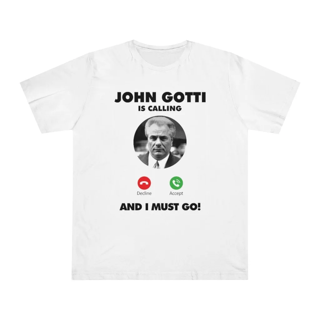 John Gotti is Calling and I Must Go T-shirt