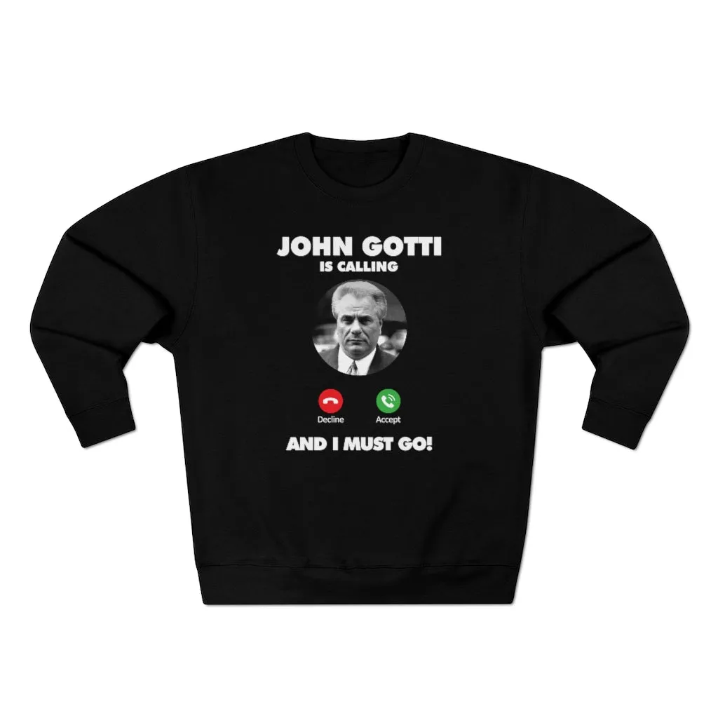 John Gotti The Teflon Don Mobster is Calling Sweatshirt