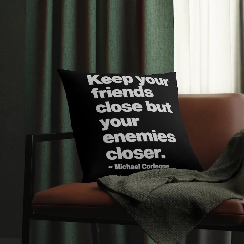 Keep Your Friends Close Mob Life Quote Waterproof Pillows - Image 6