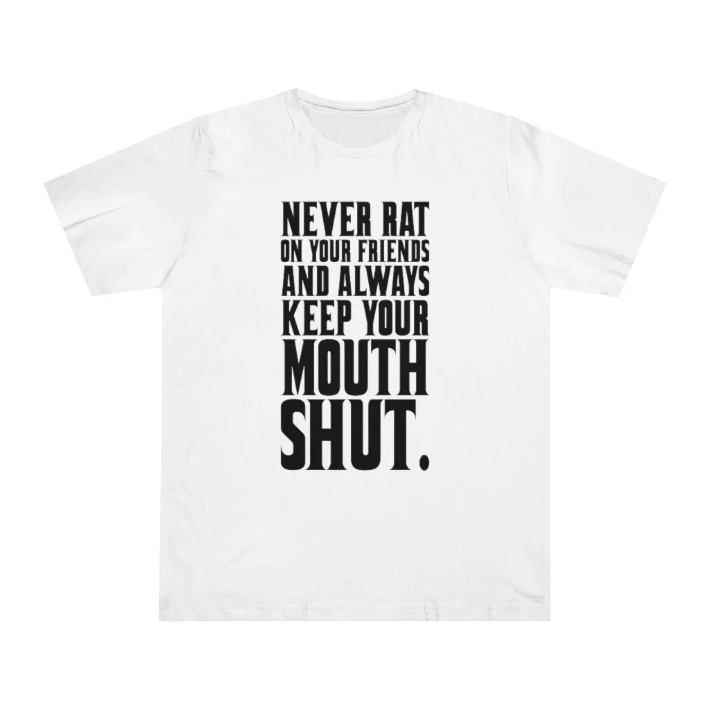 Never Rat on your Friends and Always Keep Mouth T-shirt - Image 6