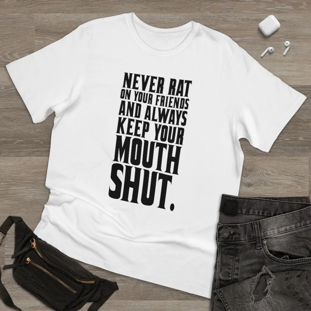 Never Rat on your Friends and Always Keep Mouth T-shirt - Image 7