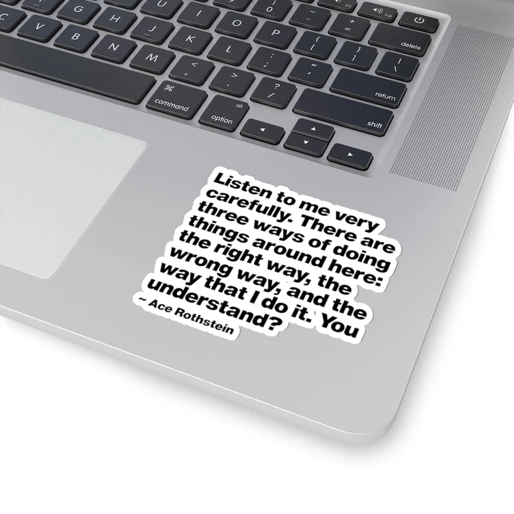 There are three ways of doing things Ace Rothstein Stickers - Image 5