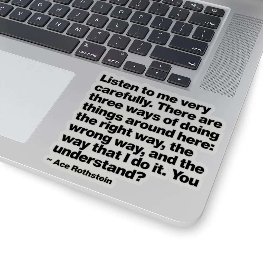There are three ways of doing things Ace Rothstein Stickers - Image 6