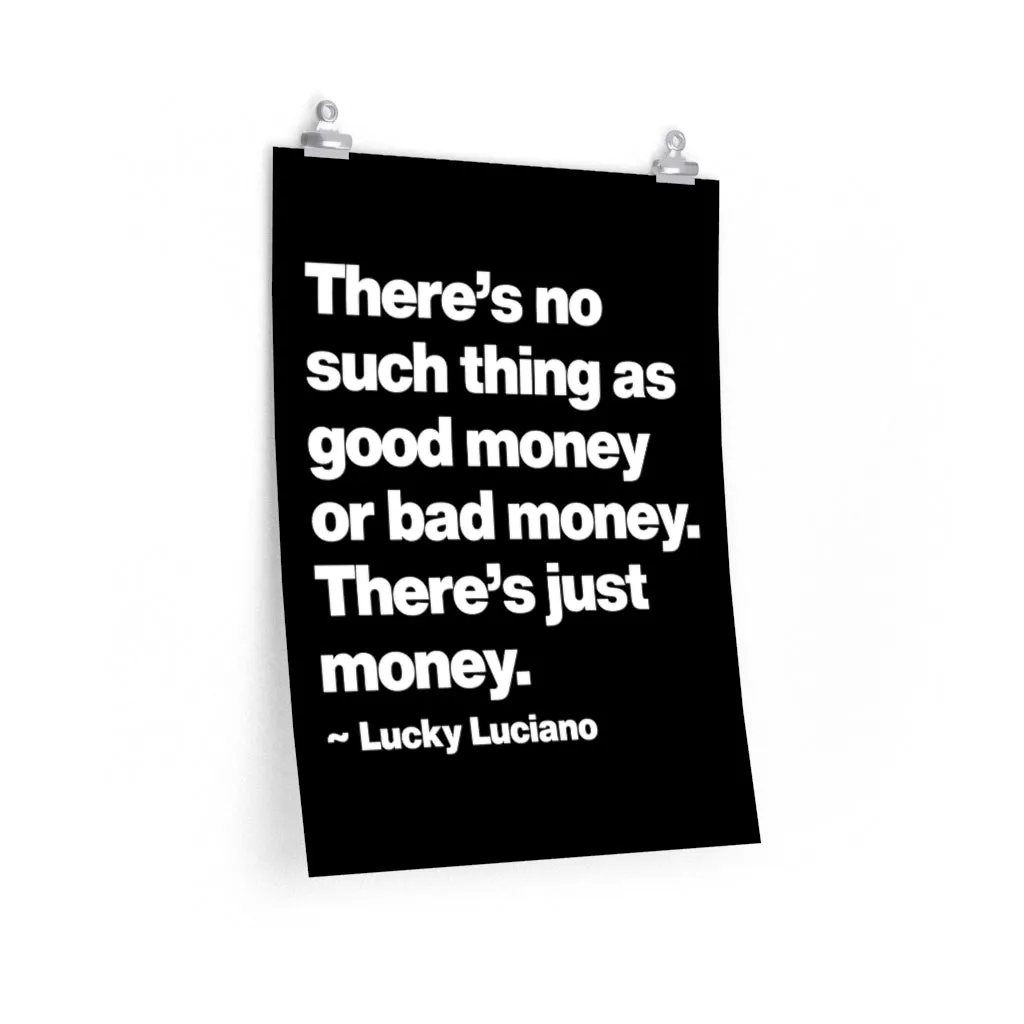 There is no such thing as good money Lucky Luciano Premium Posters - Image 2