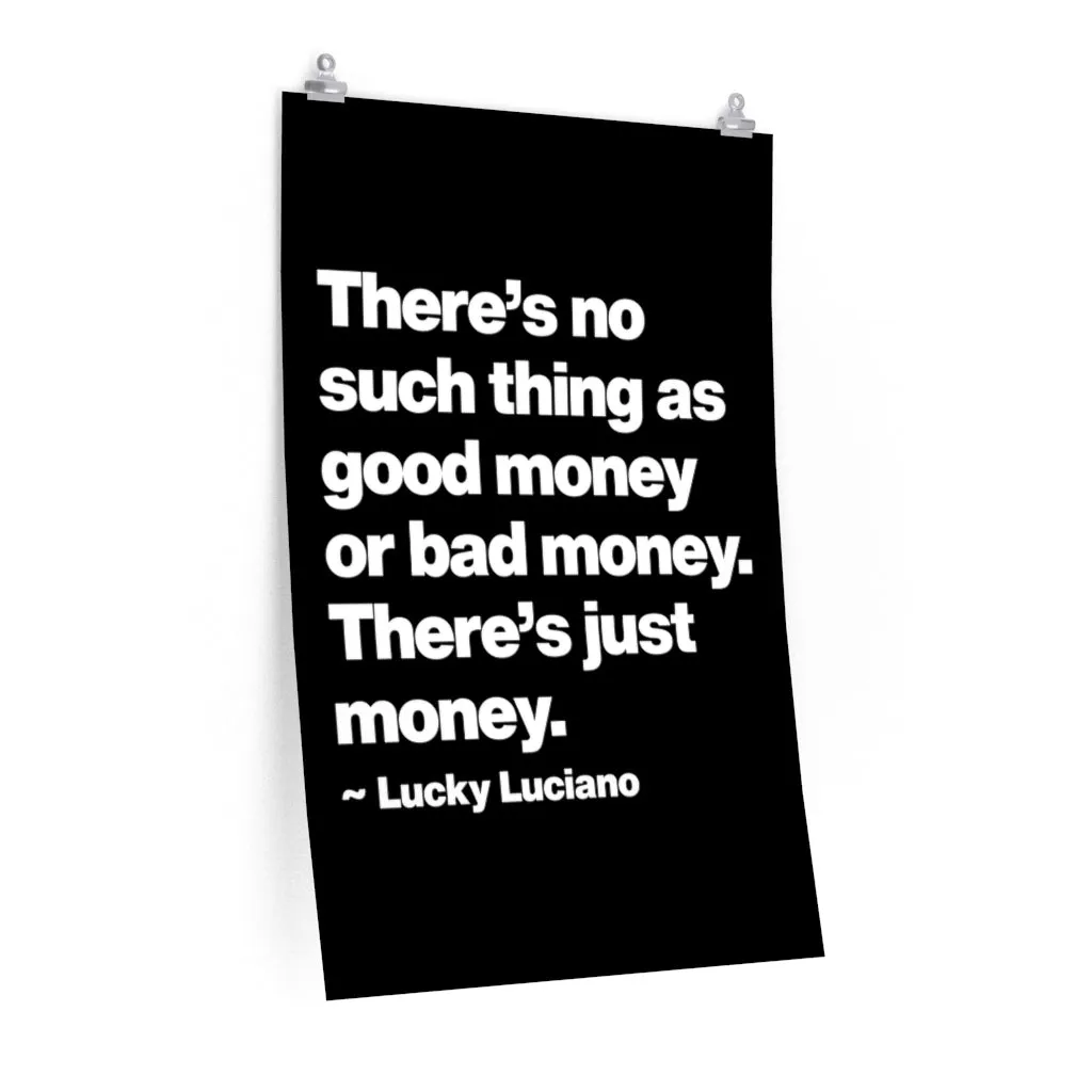 There is no such thing as good money Lucky Luciano Premium Posters - Image 4