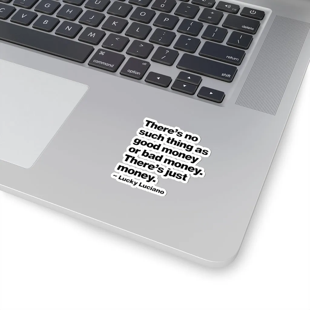 There is no such thing as good money or bad money Lucky Luciano Stickers - Image 3