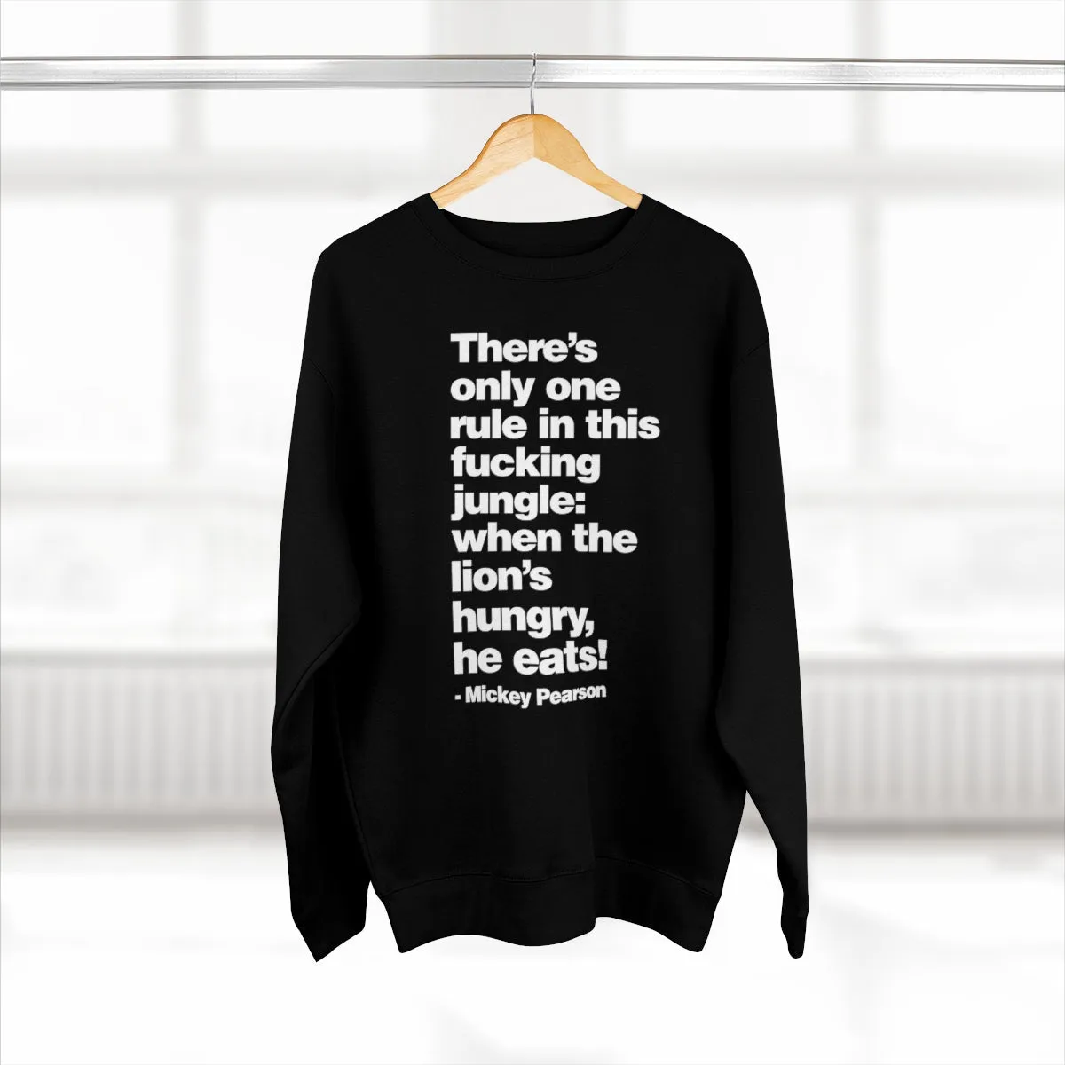 There's only one Rule in this Jungle, When the Lion's Hungry, He Eats Sweatshirt - Image 3